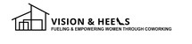 Vision & Heels Fueling & Empowering Women Through Coworking logo