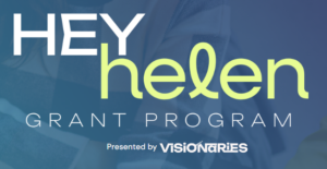 Hey Helen Grant Program provided by Visionaries